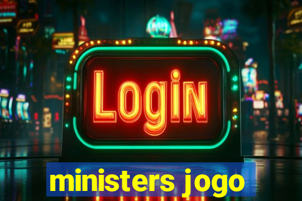 ministers jogo